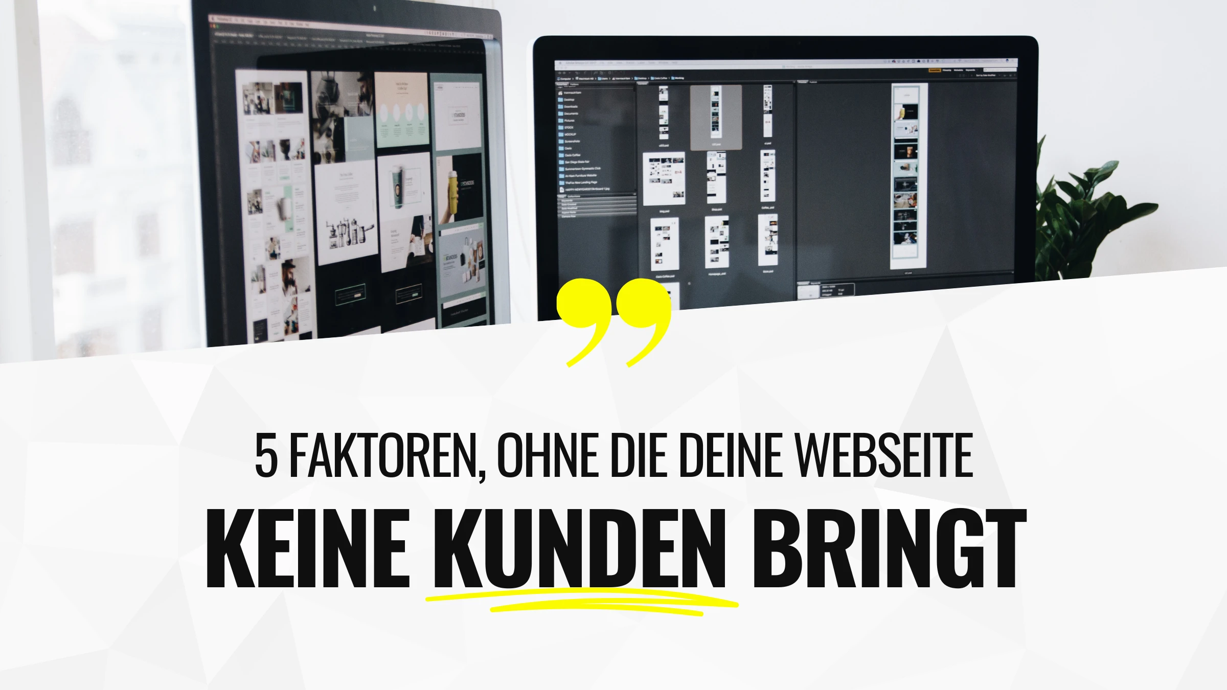 5 Faktoren, ohne die deine Webseite keine Kunden bringt