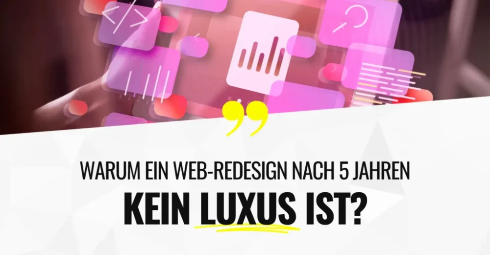 Warum ein web-redesign nach 5 jahren kein luxus ist?